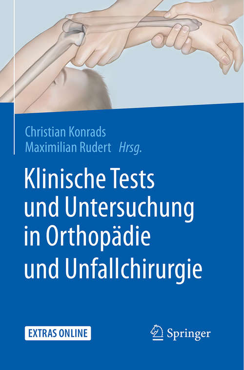 Book cover of Klinische Tests und Untersuchung in Orthopädie und Unfallchirurgie (1. Aufl. 2018)