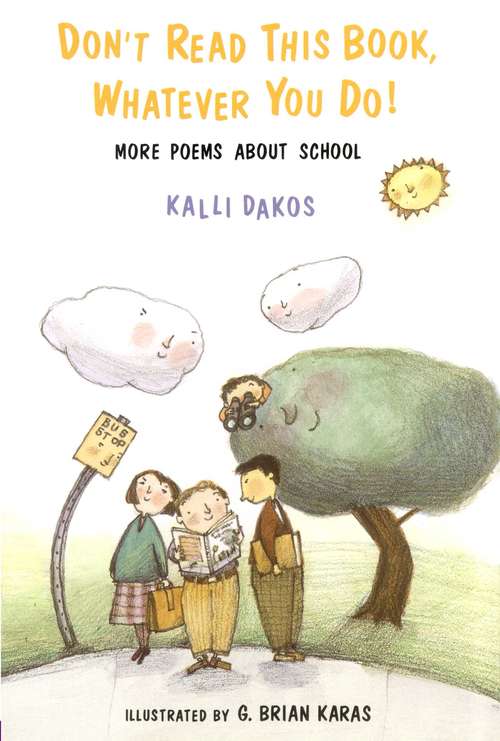 Book cover of Don't Read This Book, Whatever You Do!: More Poems About School