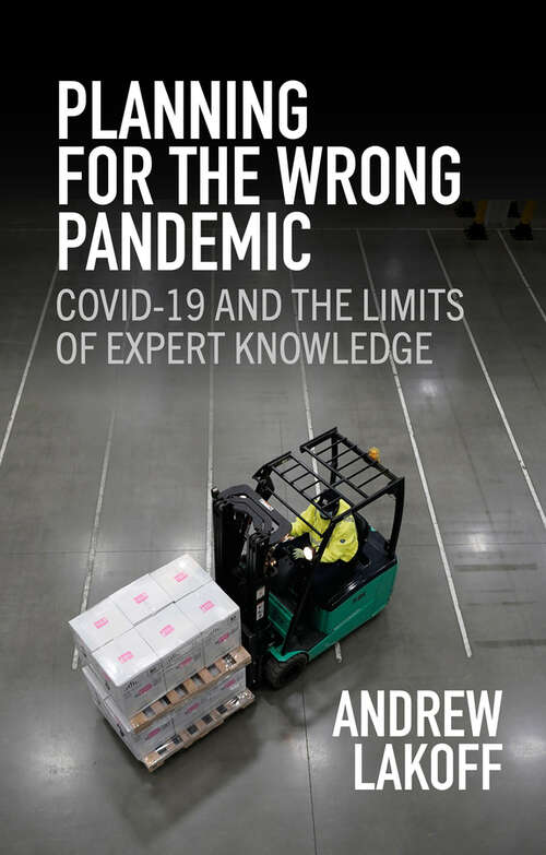 Book cover of Planning for the Wrong Pandemic: Covid-19 and the Limits of Expert Knowledge