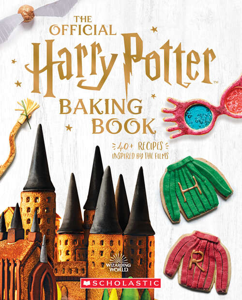 Book cover of Official Harry Potter Baking Book (40+ Recipes Inspired by the Films): 40+ Recipes Inspired by the Films