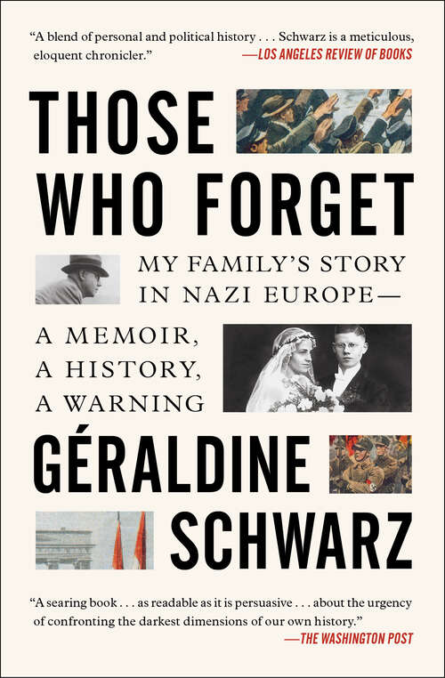 Book cover of Those Who Forget: My Family's Story in Nazi Europe – A Memoir, A History, A Warning
