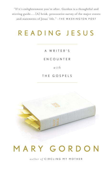 Book cover of Reading Jesus: A Writer's Encounter with the Gospels
