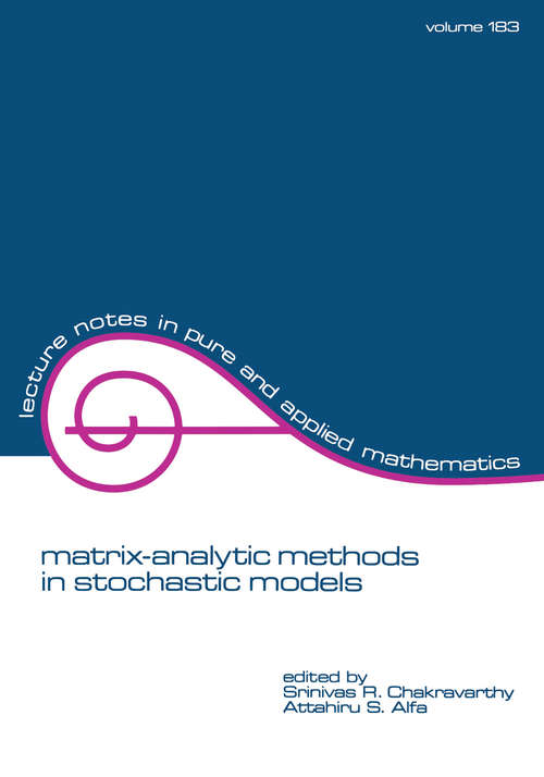 Book cover of Matrix-Analytic Methods in Stochastic Models (1) (Lecture Notes in Pure and Applied Mathematics)