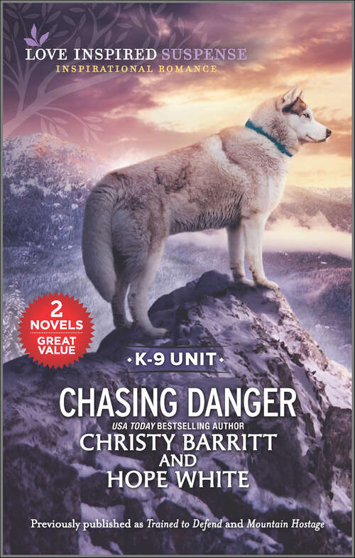 Book cover of Chasing Danger (Reissue) (K-9 Unit)