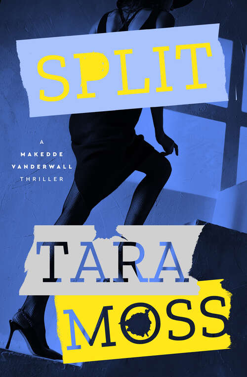 Book cover of Split (A Makedde Vanderwall Thriller)