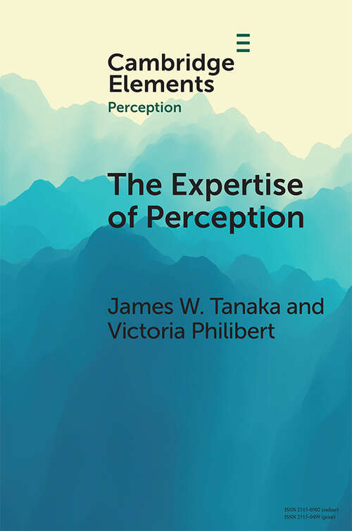 Book cover of The Expertise of Perception The Expertise of Perception: How Experience Changes the Way We See the World (Elements in Perception)