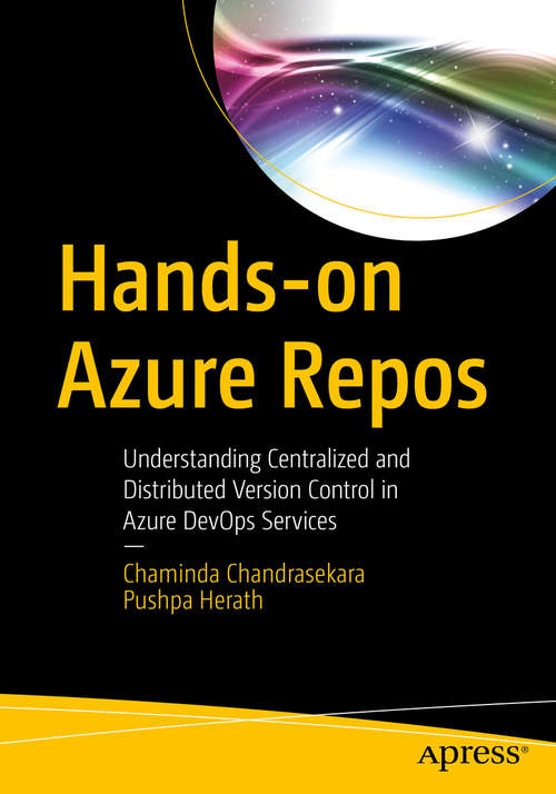 Book cover of Hands-on Azure Repos: Understanding Centralized and Distributed Version Control in Azure DevOps Services (1st ed.)