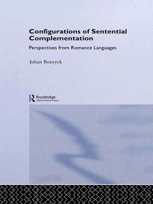 Book cover of Configurations of Sentential Complementation: Perspectives from Romance Languages (Routledge Leading Linguists: No.4)