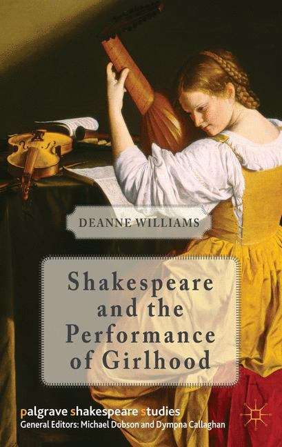 Book cover of Shakespeare and the Performance of Girlhood