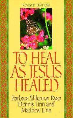 Book cover of To Heal as Jesus Healed