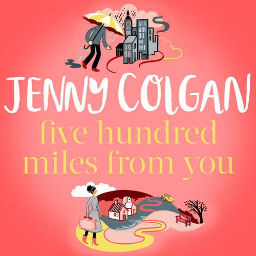 Book cover of Five Hundred Miles From You: the most joyful, life-affirming novel of the year (Kirrinfief)