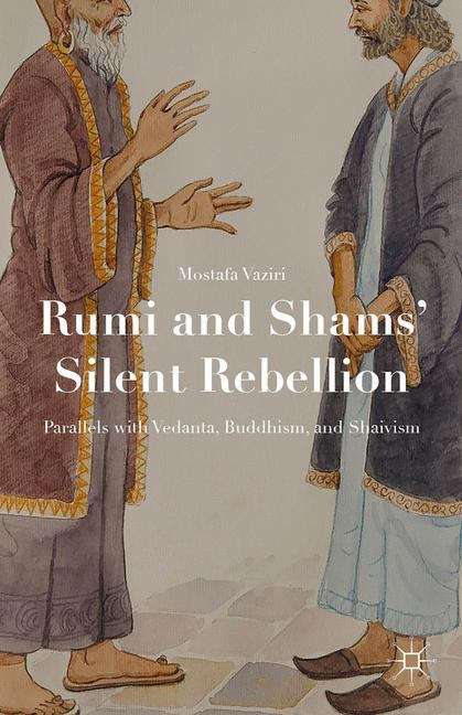 Book cover of Rumi and Shams’ Silent Rebellion: Parallels with Vedanta, Buddhism, and Shaivism