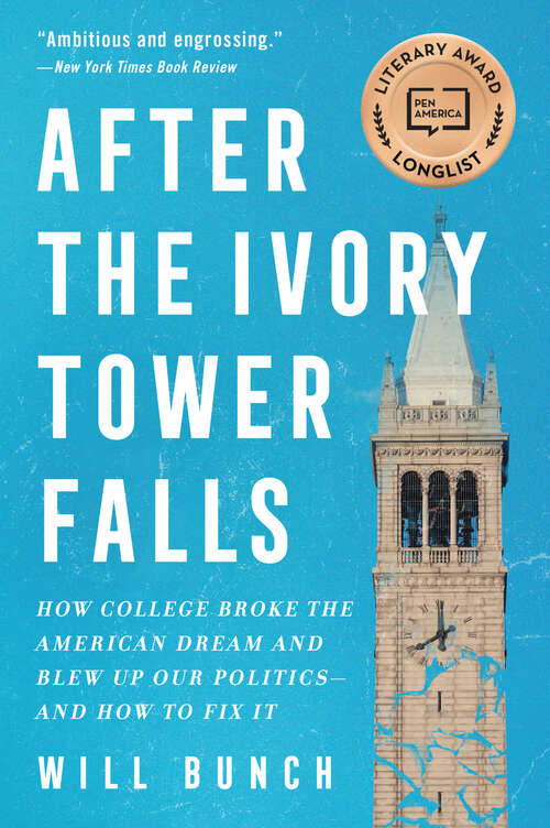 Book cover of After the Ivory Tower Falls: How College Broke the American Dream and Blew Up Our Politics—and How to Fix It
