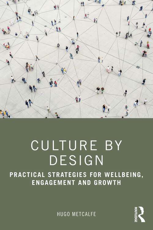 Book cover of Culture by Design: Practical Strategies for Wellbeing, Engagement and Growth