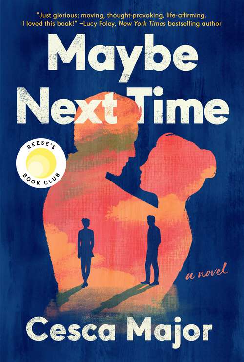 Book cover of Maybe Next Time: A Novel