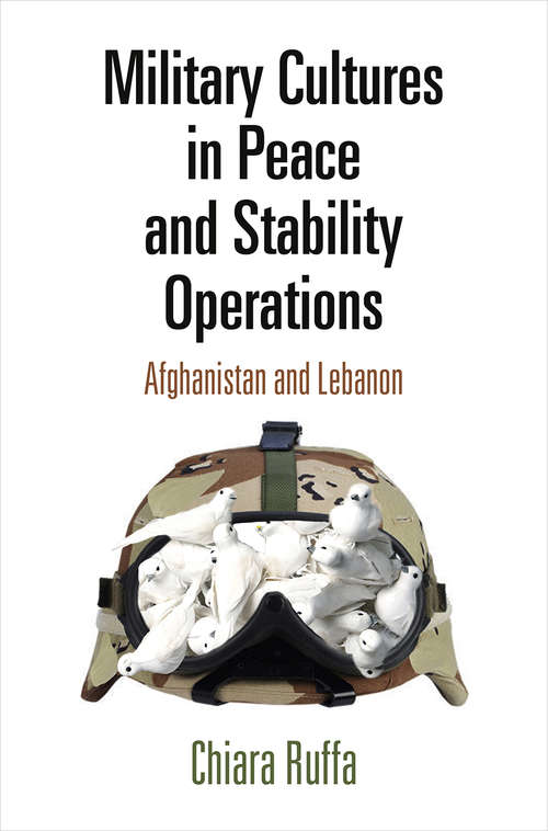 Book cover of Military Cultures in Peace and Stability Operations: Afghanistan and Lebanon