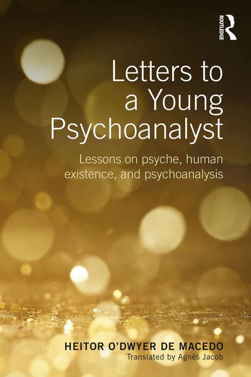 Book cover of Letters to a Young Psychoanalyst: Lessons on Psyche, Human Existence, and Psychoanalysis