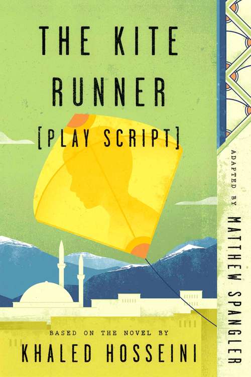 Book cover of The Kite Runner (Play Script): Based on the novel by Khaled Hosseini