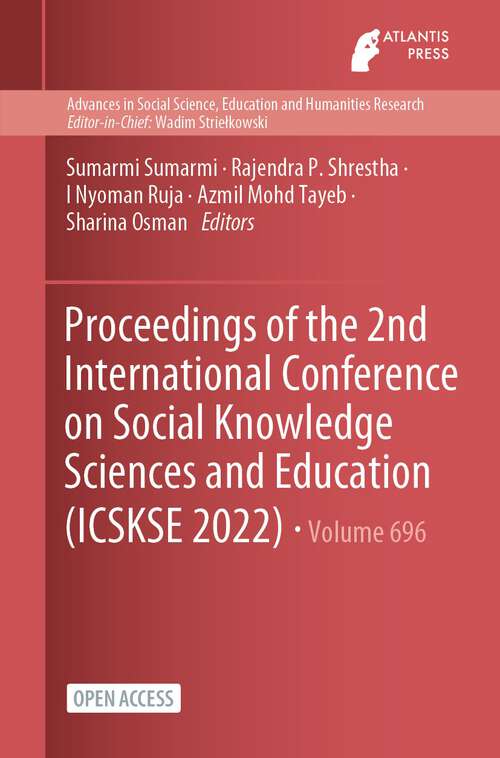 Book cover of Proceedings of the 2nd International Conference on Social Knowledge Sciences and Education (1st ed. 2022) (Advances in Social Science, Education and Humanities Research #696)