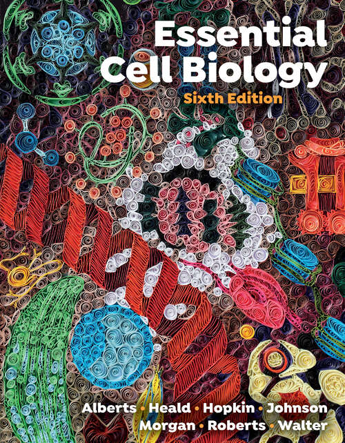 Book cover of Essential Cell Biology (Sixth Edition)