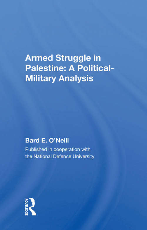 Book cover of Armed Struggle In Palestine: A Political-military Analysis