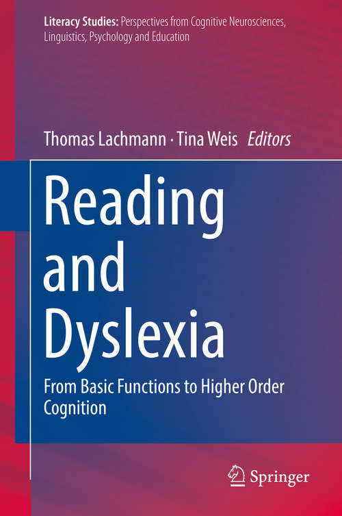 Book cover of Reading and Dyslexia: From Basic Functions To Higher Order Cognition (Literacy Studies #16)