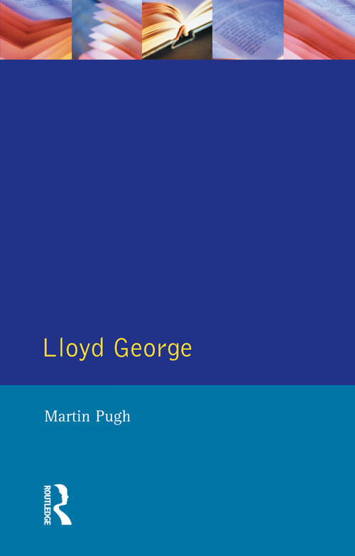 Book cover of Lloyd George (Profiles In Power)