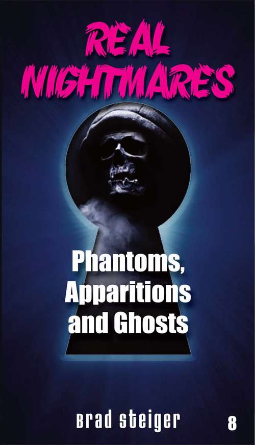Book cover of Real Nightmares: Phantoms, Apparitions and Ghosts (Real Nightmares #8)