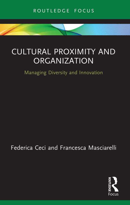 Book cover of Cultural Proximity and Organization: Managing Diversity and Innovation (Routledge Focus on Business and Management)