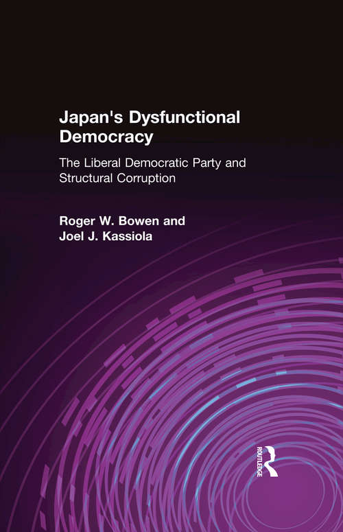 Book cover of Japan's Dysfunctional Democracy: The Liberal Democratic Party and Structural Corruption