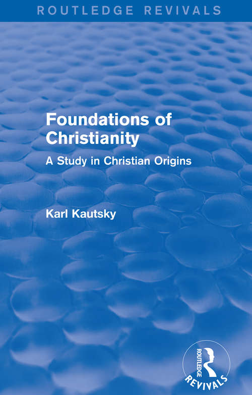Book cover of Foundations of Christianity: A Study in Christian Origins (Routledge Revivals)