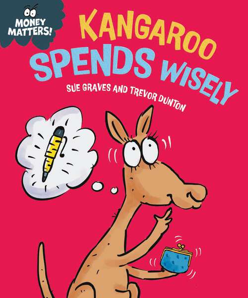 Book cover of Kangaroo Spends Wisely (Money Matters)
