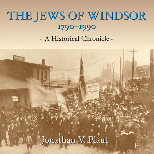 Book cover of The Jews of Windsor, 1790-1990: A Historical Chronicle