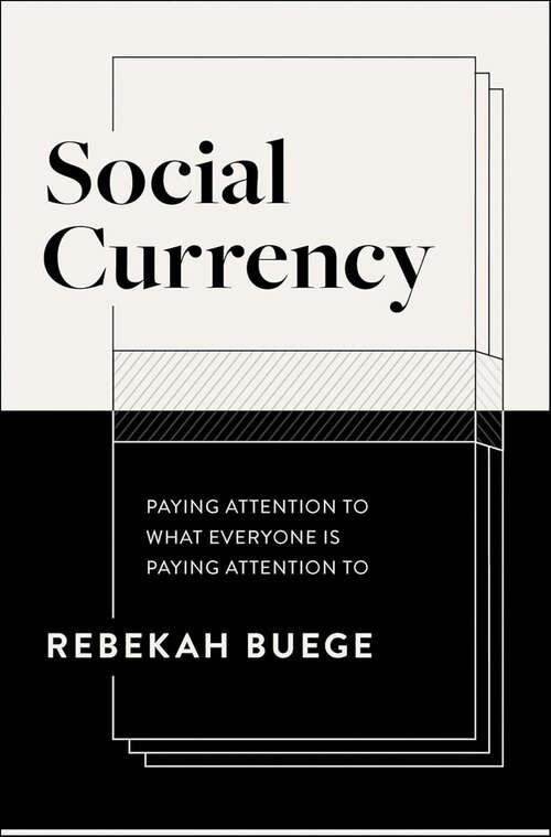 Book cover of Social Currency: Paying Attention to What Everyone is Paying Attention to