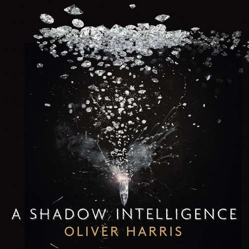 Book cover of A Shadow Intelligence: an utterly unputdownable spy thriller