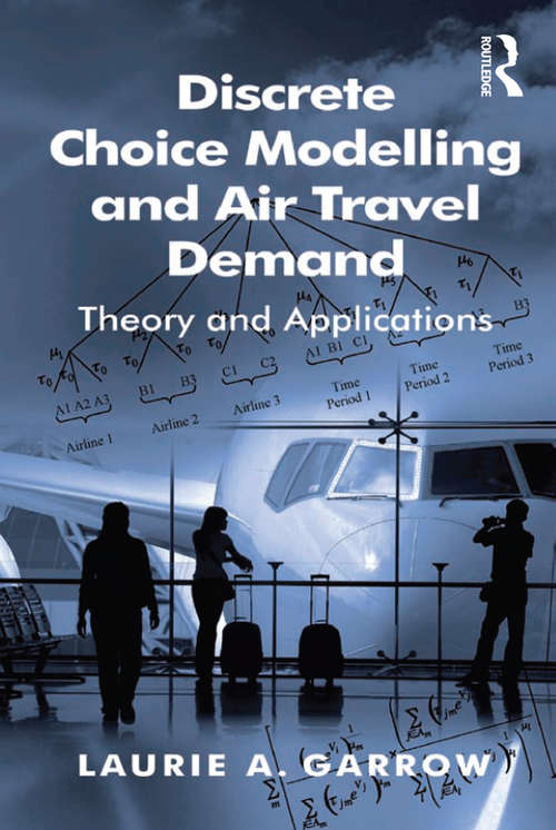 Book cover of Discrete Choice Modelling and Air Travel Demand: Theory and Applications