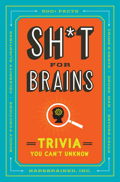 Book cover of Sh*t for Brains: Trivia You Can't Unknow
