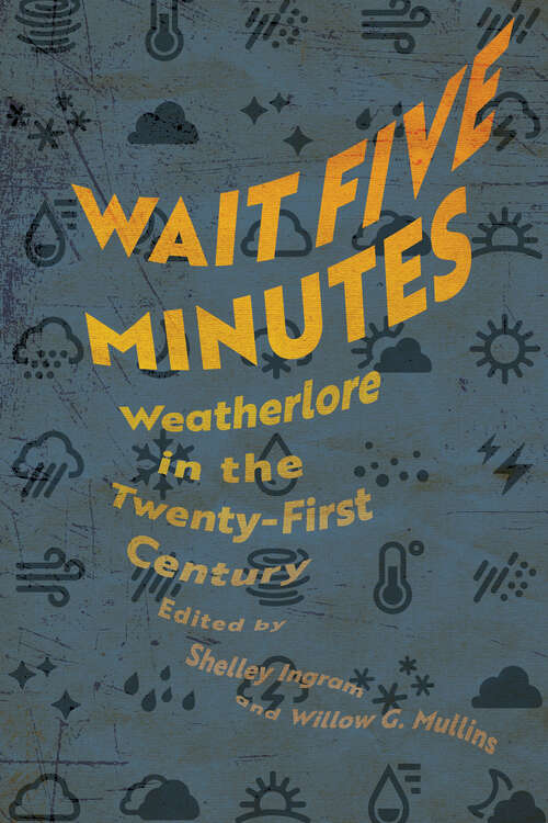 Book cover of Wait Five Minutes: Weatherlore in the Twenty-First Century (EPUB Single)
