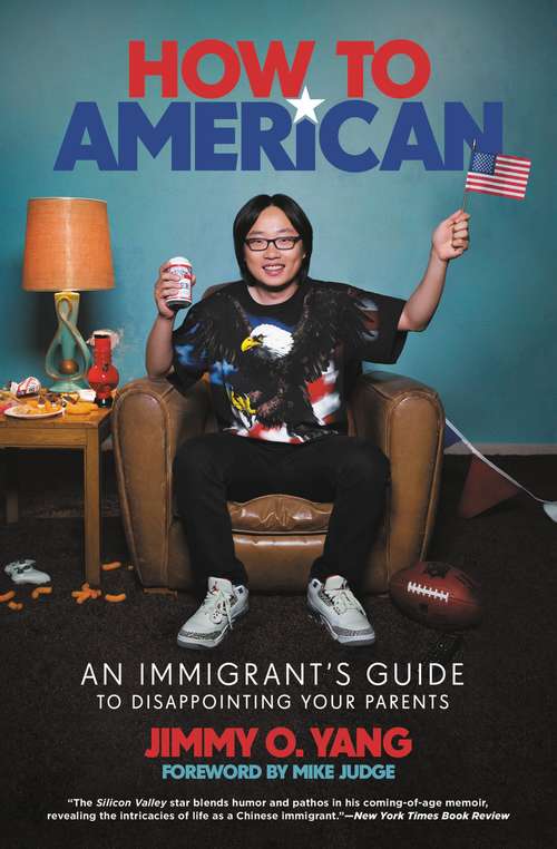 Book cover of How to American: An Immigrant's Guide to Disappointing Your Parents