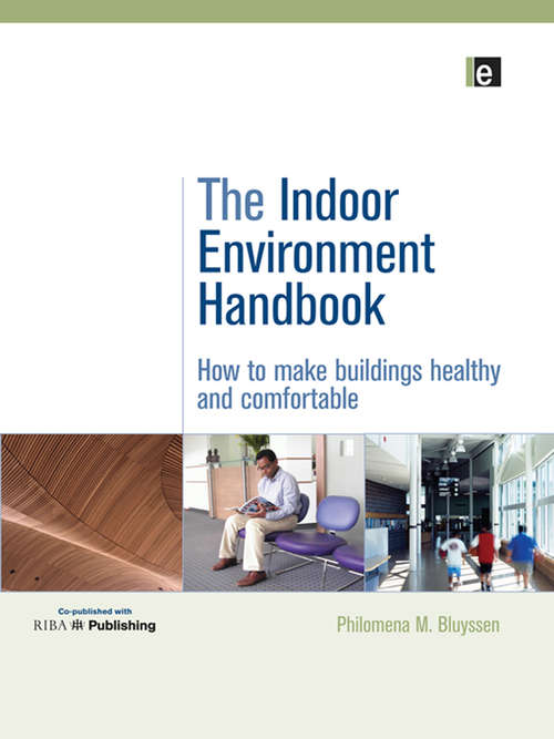 Book cover of The Indoor Environment Handbook: How to Make Buildings Healthy and Comfortable