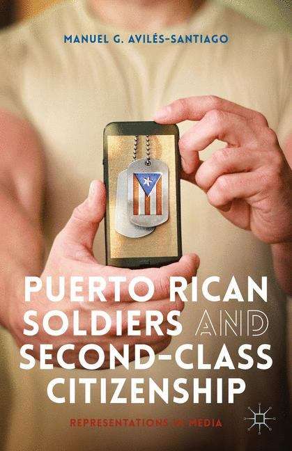 Book cover of Puerto Rican Soldiers and Second-Class Citizenship: Representations in Media