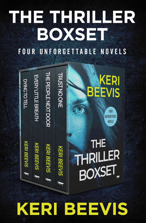 Book cover of The Thriller Boxset: Dying to Tell, Every Little Breath, The People Next Door, Trust No One (Digital Original)