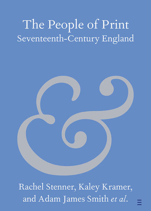 Book cover of The People of Print: Seventeenth-Century England (Elements in Publishing and Book Culture)