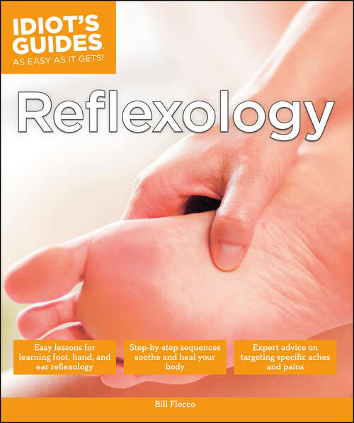 Book cover of Reflexology (Idiot's Guides)