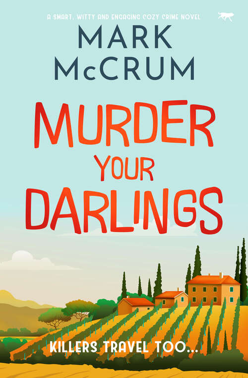 Book cover of Murder Your Darlings: A smart, witty and engaging cozy crime novel (Francis Meadowes)