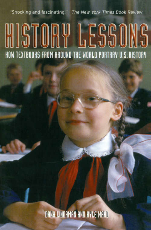 Book cover of History Lessons: How Textbooks from Around the World Portray U.S. History