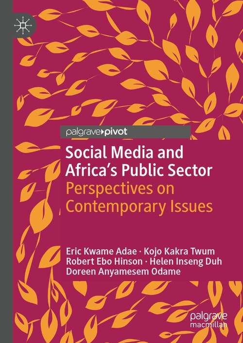 Book cover of Social Media and Africa's Public Sector: Perspectives on Contemporary Issues (1st ed. 2023) (Palgrave Studies of Public Sector Management in Africa)