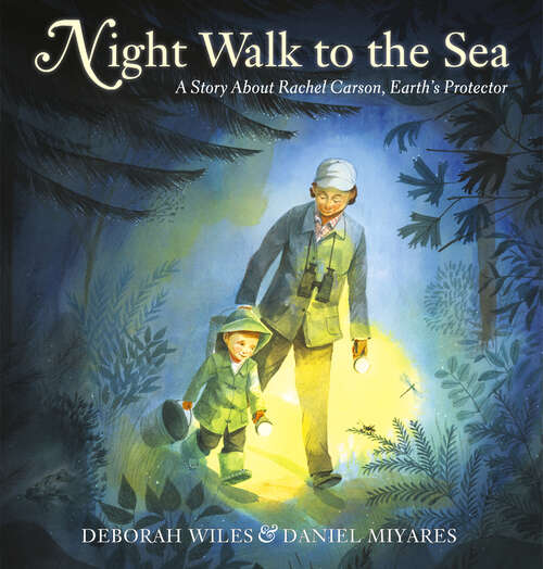 Book cover of Night Walk to the Sea: A Story About Rachel Carson, Earth's Protector