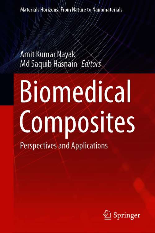 Book cover of Biomedical Composites: Perspectives and Applications (1st ed. 2021) (Materials Horizons: From Nature to Nanomaterials)