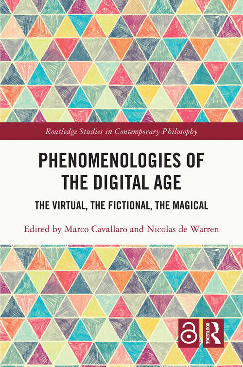 Book cover of Phenomenologies of the Digital Age: The Virtual, the Fictional, the Magical (1) (Routledge Studies in Contemporary Philosophy)